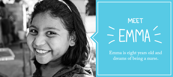Helping Emma Dream Big
Emma is eight years old and dreams of being a nurse